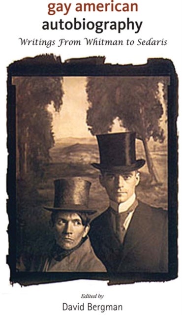 Gay American Autobiography - From Whitman to Sedaris