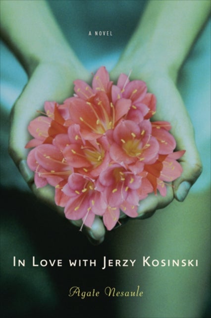 In Love with Jerzy Kosinski - A Novel