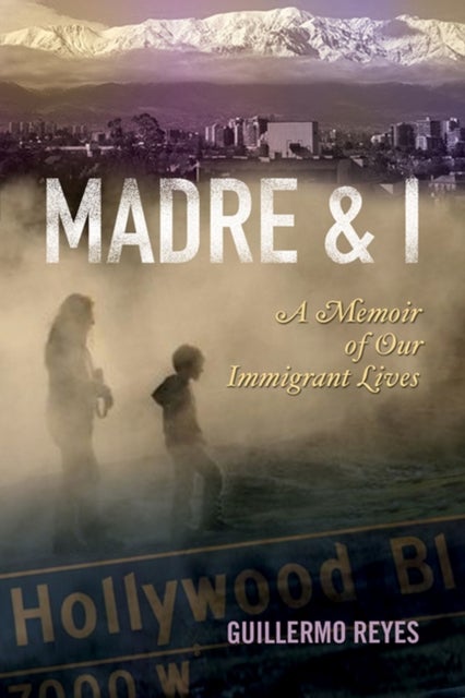 MADRE and I - A Memoir of Our Immigrant Lives