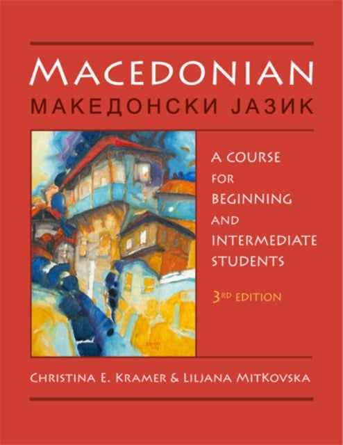 Macedonian - A Course for Beginning and Intermediate Students