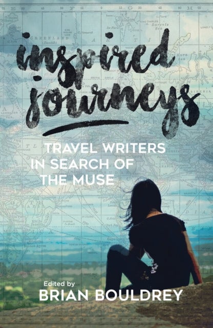 Inspired Journeys - Travel Writers in Search of the Muse