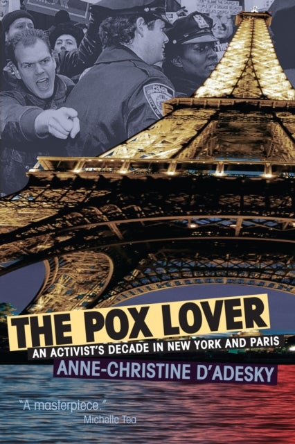 The Pox Lover - An Activist's Decade in Paris and New York