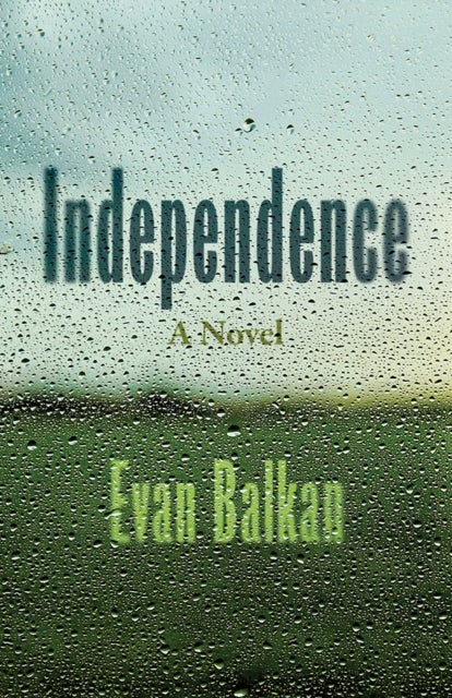 Independence - A Novel