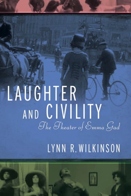 Laughter and Civility - The Theater of Emma Gad