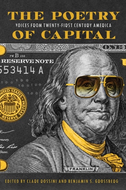 The Poetry of Capital - Voices from Twenty-First-Century America