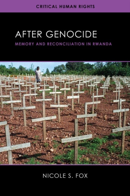 After Genocide - Memory and Reconciliation in Rwanda