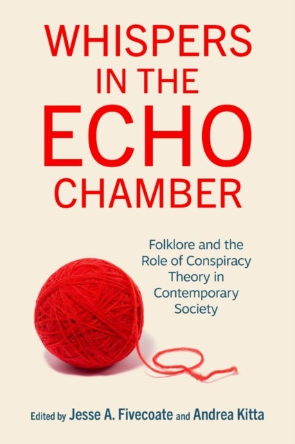Whispers in the Echo Chamber - Folklore and the Role of Conspiracy Theory in Contemporary Society