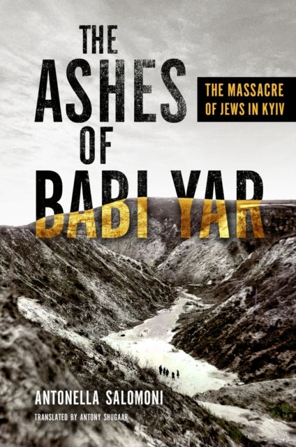 The Ashes of Babi Yar - The Massacre of Jews in Kyiv
