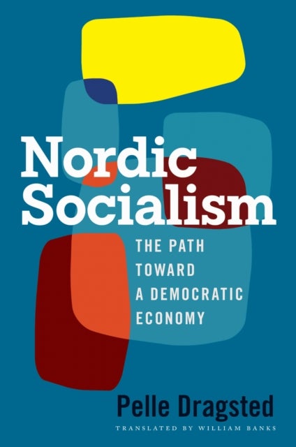 Nordic Socialism - The Path Toward a Democratic Economy