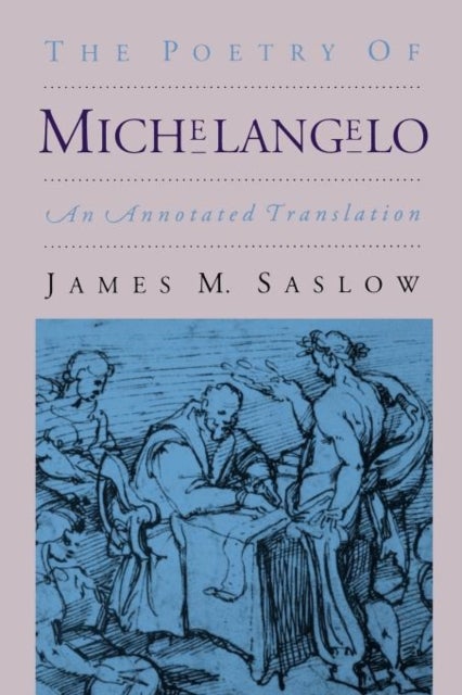 The Poetry of Michelangelo - An Annotated Translation