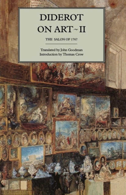Diderot on Art, Volume II - The Salon of 1767