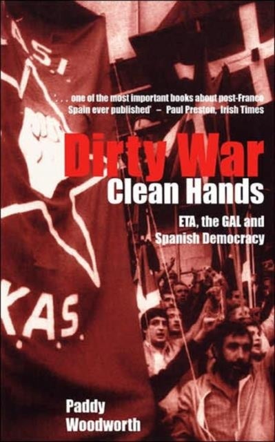 Dirty War, Clean Hands - ETA, the GAL and Spanish Democracy, Second Edition