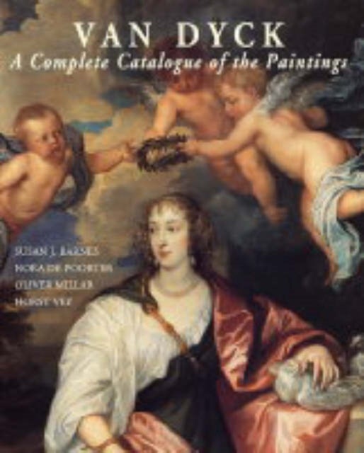 Van Dyck - A Complete Catalogue of the Paintings