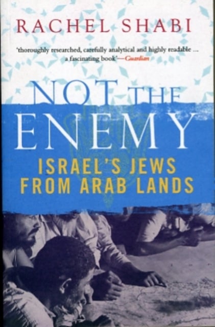 Not The Enemy - Israel's Jews from Arab Lands