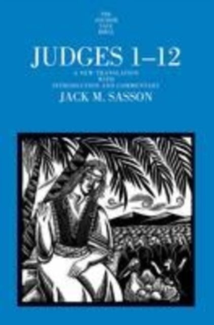 Judges 1-12 - A New Translation with Introduction and Commentary