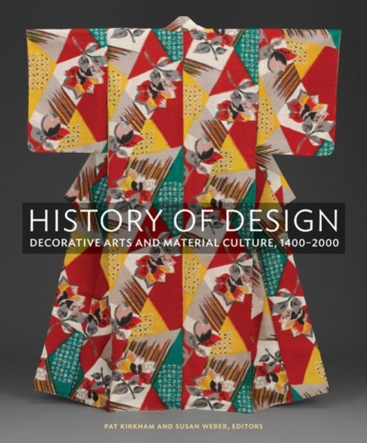 History of Design - Decorative Arts and Material Culture, 1400–2000