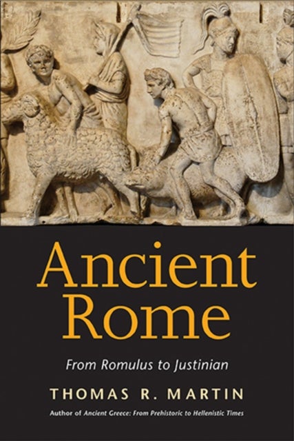Ancient Rome - From Romulus to Justinian