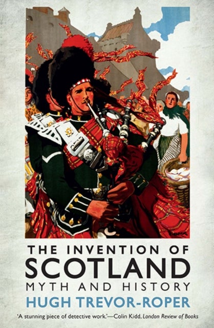 The Invention of Scotland - Myth and History