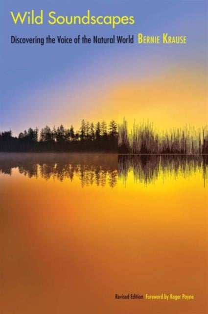 Wild Soundscapes - Discovering the Voice of the Natural World