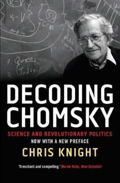 Decoding Chomsky - Science and Revolutionary Politics