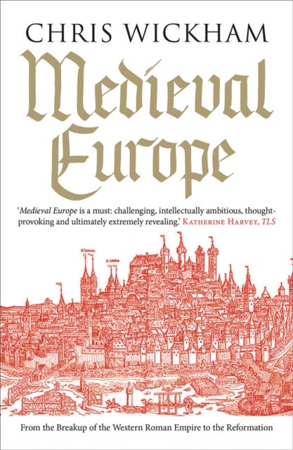 Medieval Europe - From the Breakup of the Western Roman Empire to th