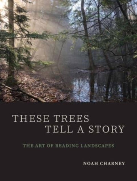 These Trees Tell a Story - The Art of Reading Landscapes