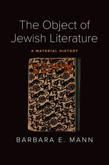The Object of Jewish Literature - A Material History