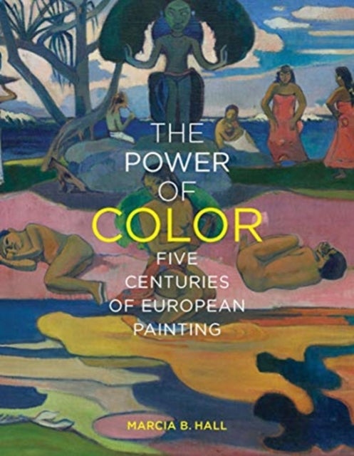 The Power of Color - Five Centuries of European Painting