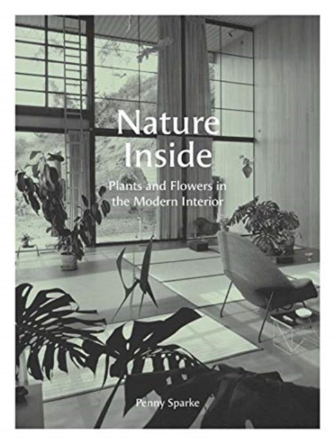 Nature Inside - Plants and Flowers in the Modern Interior