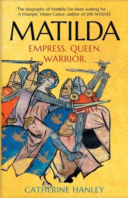 Matilda - Empress, Queen, Warrior