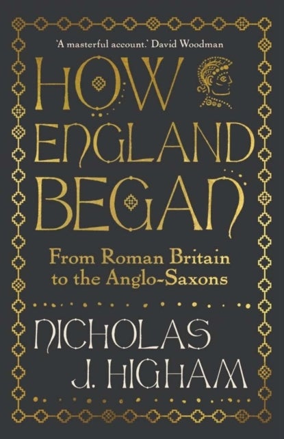 How England Began - From Roman Britain to the Anglo-Saxons