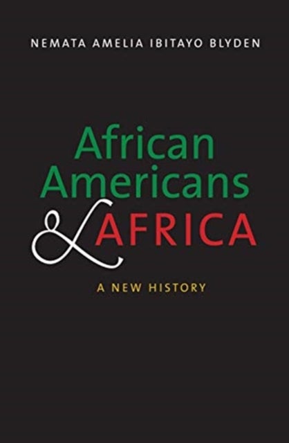 African Americans and Africa - A New History