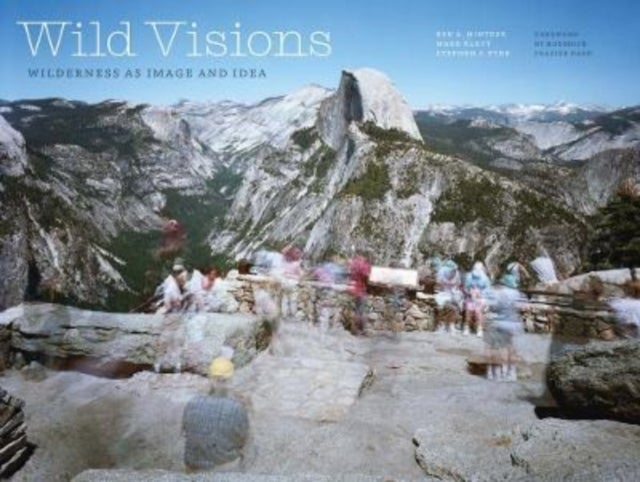 Wild Visions - Wilderness as Image and Idea