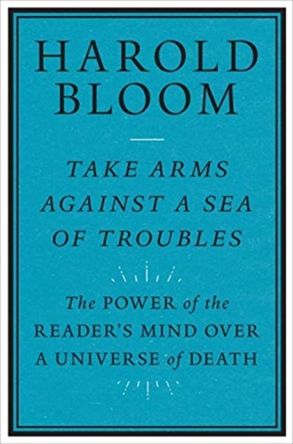 Take Arms Against a Sea of Troubles - The Power of the Reader's Mind over a Universe of Death