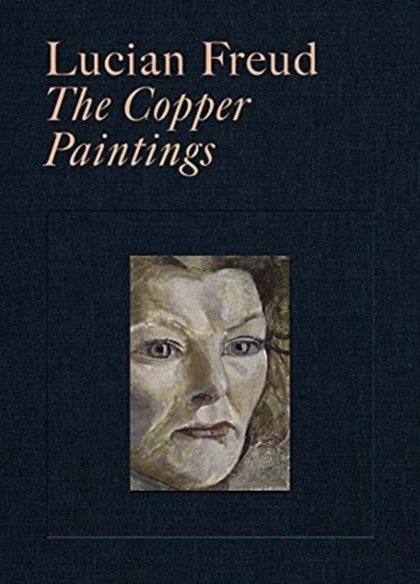 Lucian Freud - The Copper Paintings