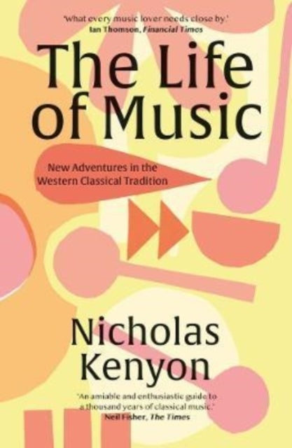 The Life of Music - New Adventures in the Western Classical Tradition