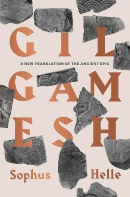 Gilgamesh - A New Translation of the Ancient Epic