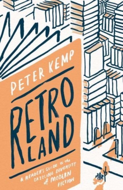 Retroland - A Reader's Guide to the Dazzling Diversity of Modern Fiction