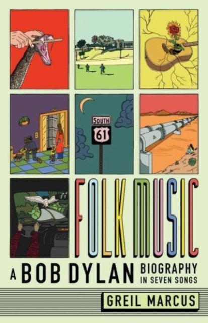 Folk Music - A Bob Dylan Biography in Seven Songs