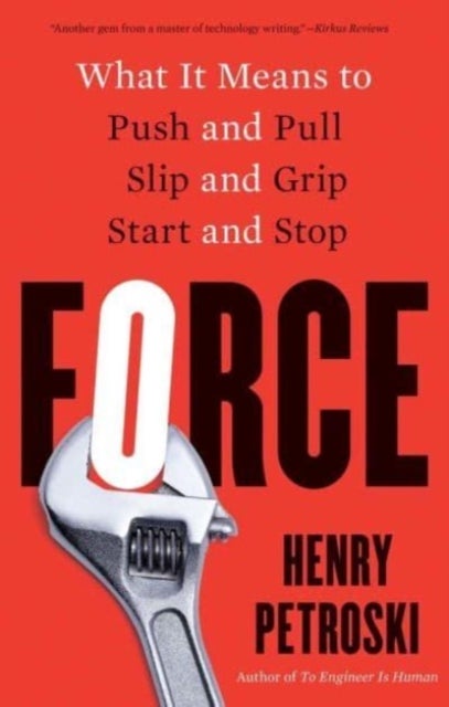 Force - What It Means to Push and Pull, Slip and Grip, Start and Stop