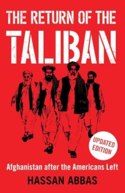 The Return of the Taliban - Afghanistan after the Americans Left