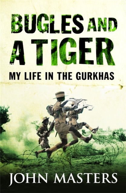 Bugles and a Tiger - My life in the Gurkhas