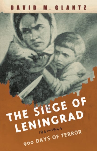 The Siege of Leningrad - 900 Days of Terror