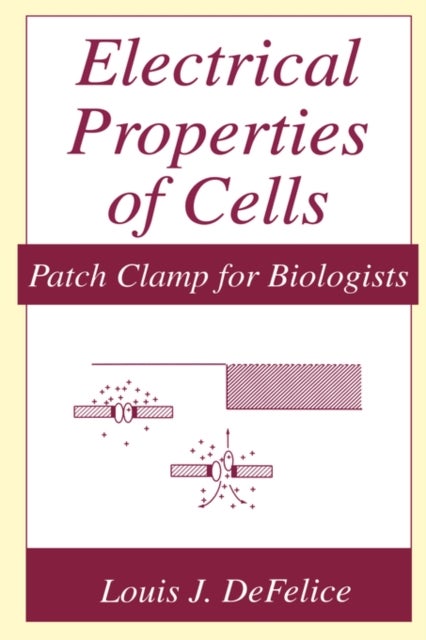Electrical Properties of Cells - Patch Clamp for Biologists