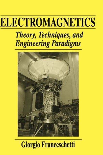 Electromagnetics - Theory, Techniques, and Engineering Paradigms