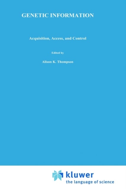 Genetic Information - Acquisition, Access, and Control