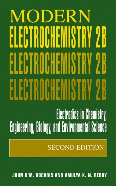Modern Electrochemistry 2B - Electrodics in Chemistry, Engineering, Biology and Environmental Science