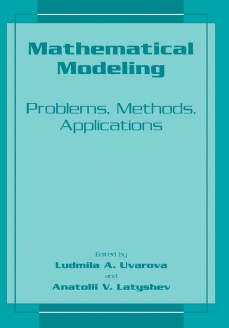 Mathematical Modeling - Problems, Methods, Applications