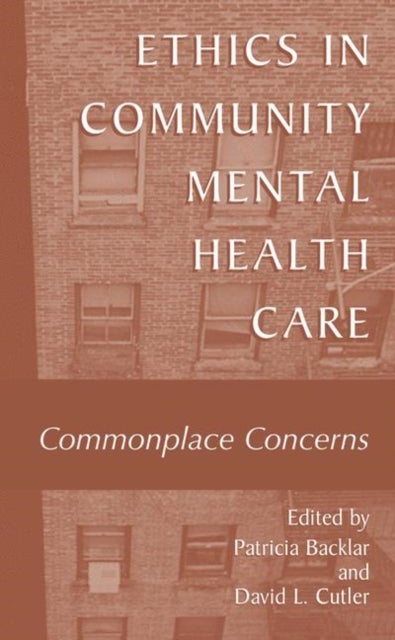 Ethics in Community Mental Health Care - Commonplace Concerns