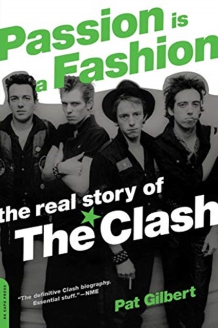 Passion Is a Fashion - The Real Story of the Clash